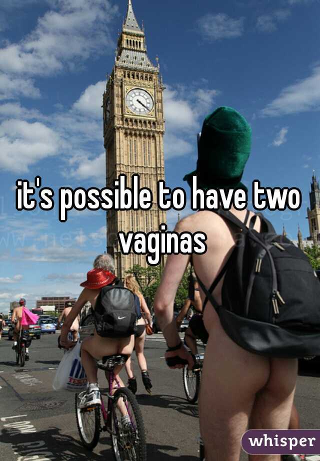 it's possible to have two vaginas