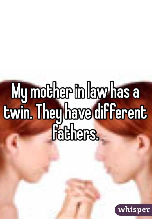 My mother in law has a twin. They have different fathers. 