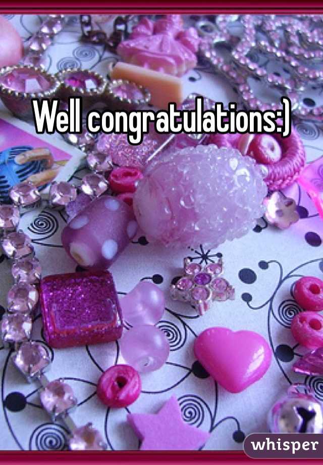 Well congratulations:)