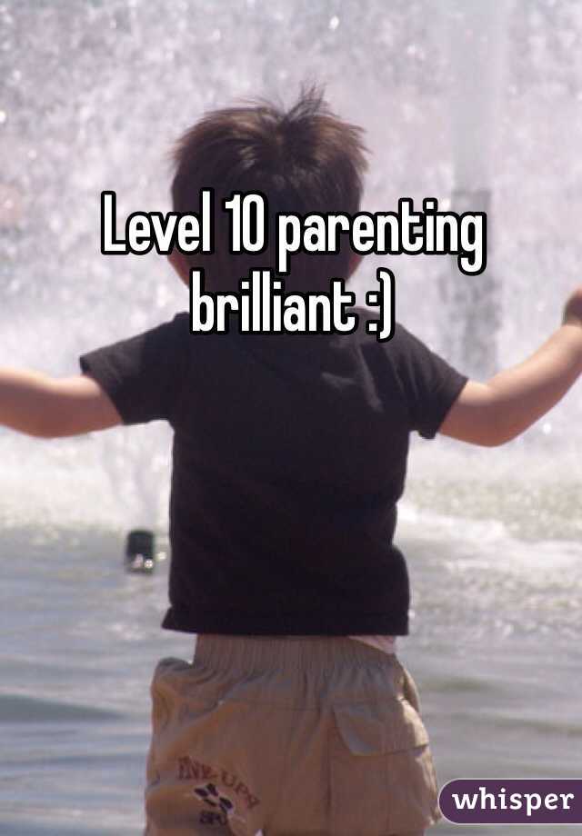 Level 10 parenting brilliant :)