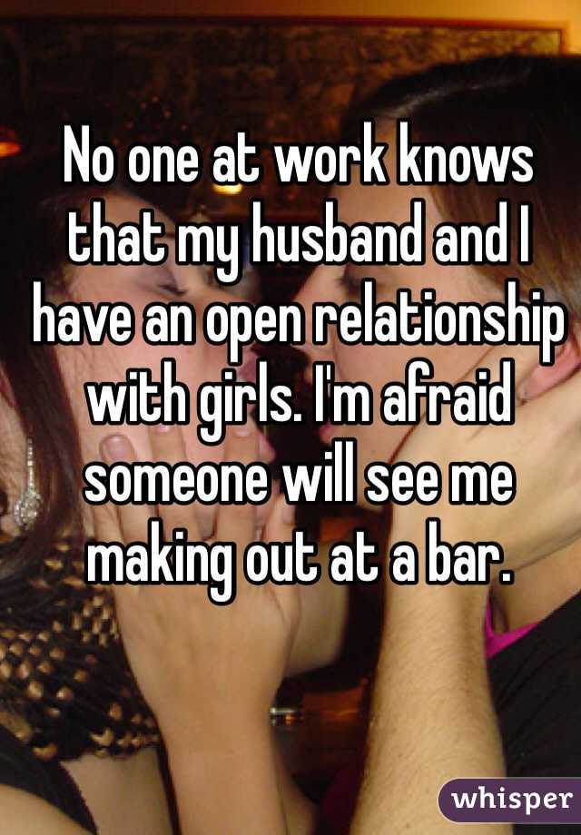 No one at work knows that my husband and I have an open relationship with girls. I'm afraid someone will see me making out at a bar.