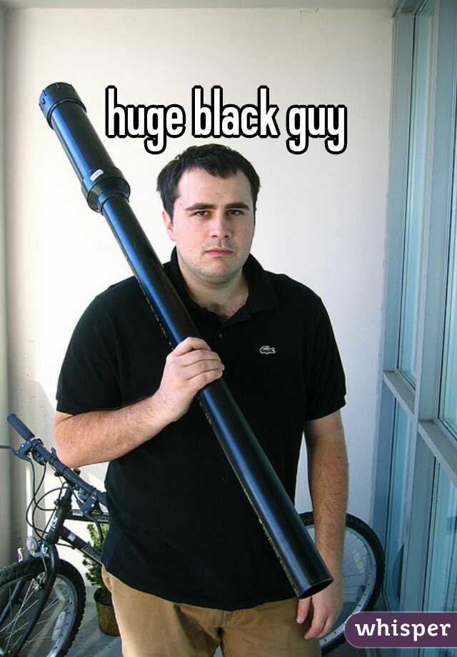 huge black guy