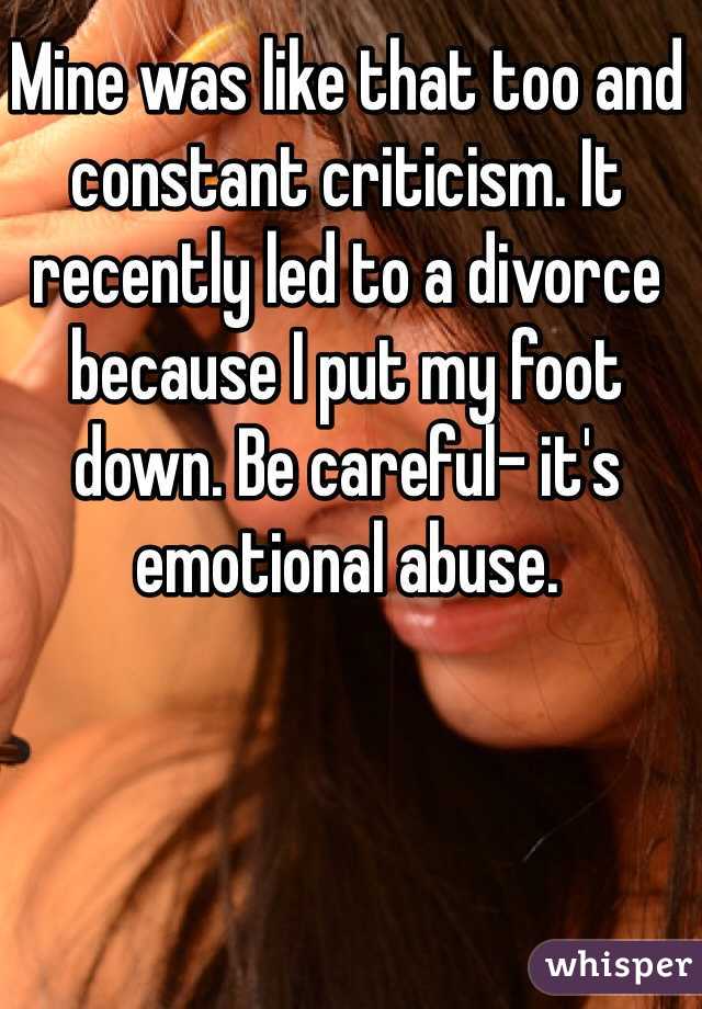 Mine was like that too and constant criticism. It recently led to a divorce because I put my foot down. Be careful- it's emotional abuse. 