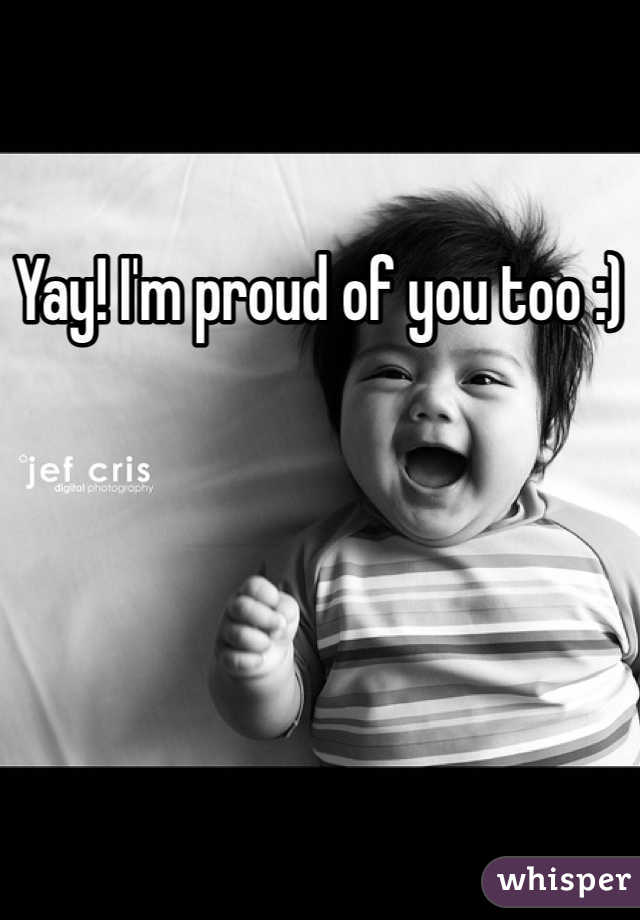 Yay! I'm proud of you too :)