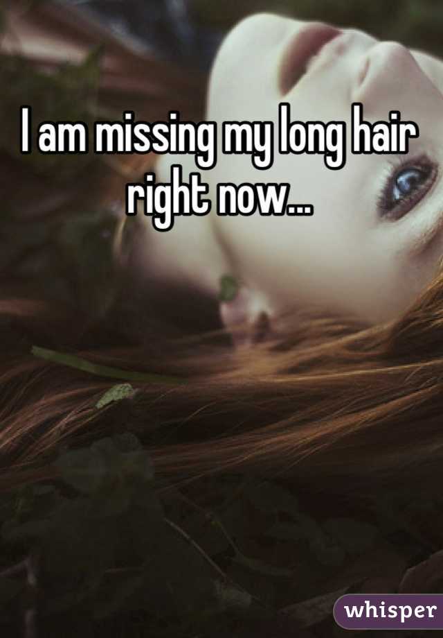 Top 11 Quotes About Missing My Long Hair Famous Quotes  Sayings About Missing  My Long Hair