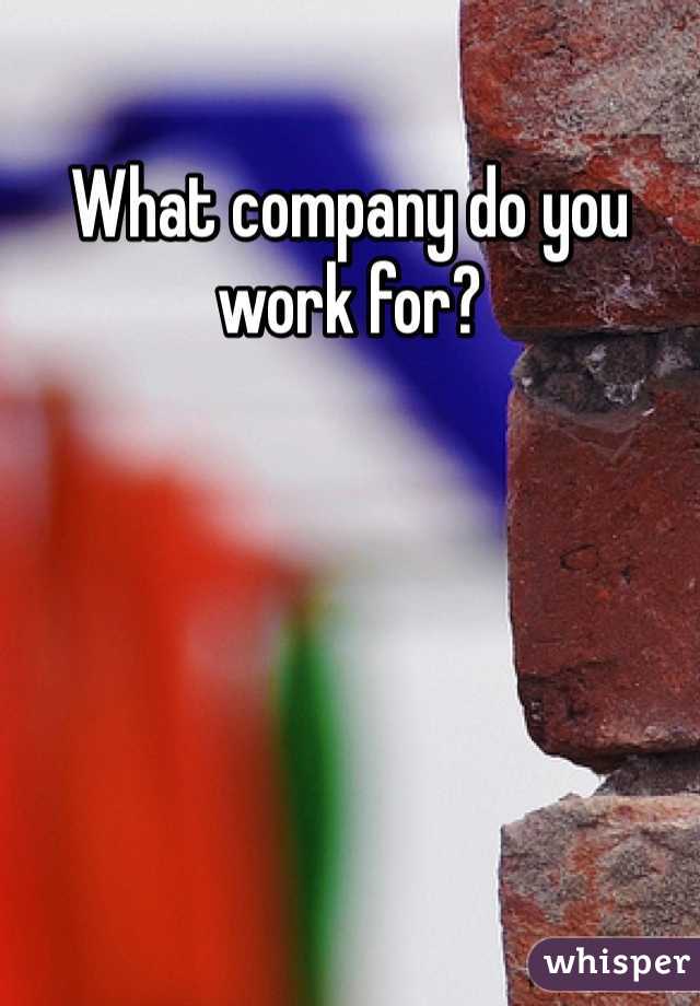 What company do you work for?