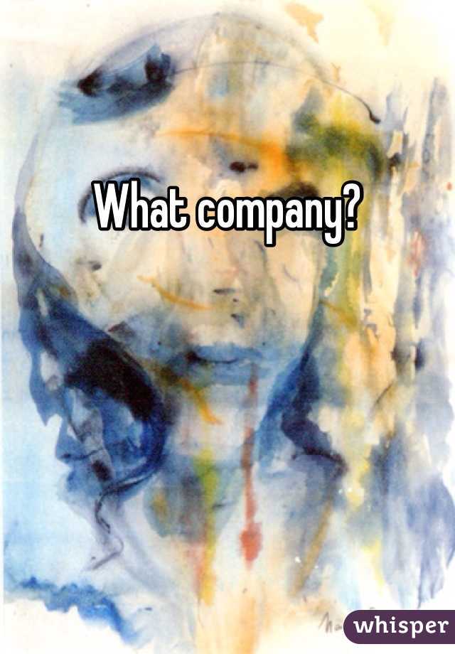 What company?