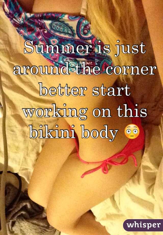 Summer is just around the corner better start working on this bikini body ðŸ˜³