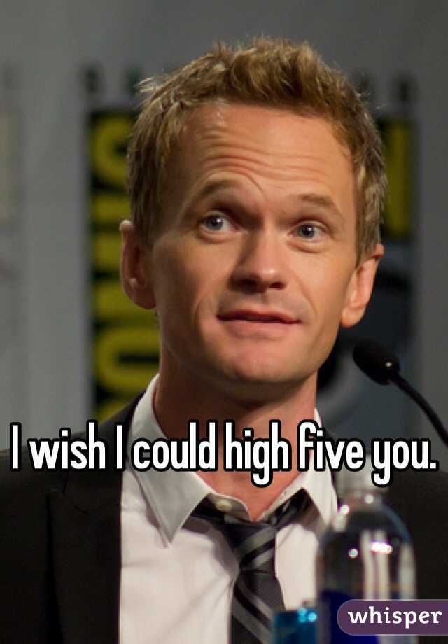 I wish I could high five you. 