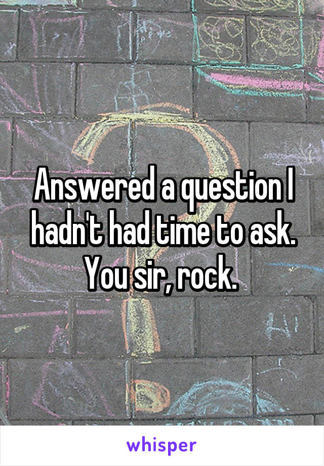 Answered a question I hadn't had time to ask. You sir, rock. 