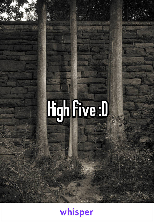 High five :D
