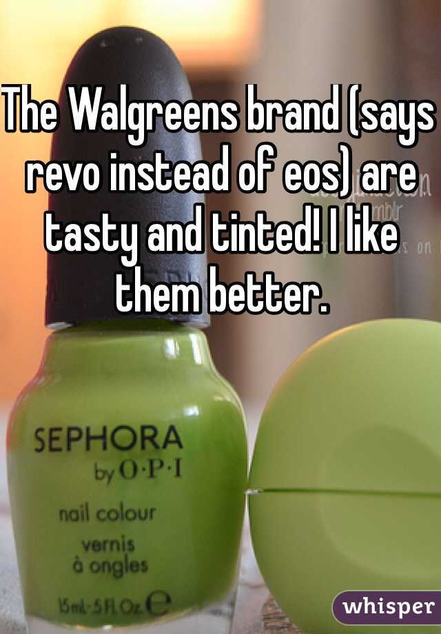 The Walgreens brand (says revo instead of eos) are tasty and tinted! I like them better. 