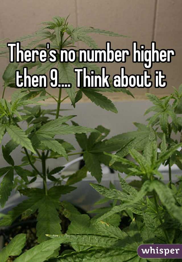 There's no number higher then 9.... Think about it
