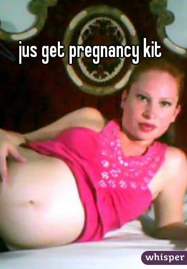 jus get pregnancy kit