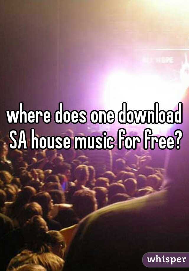 where does one download SA house music for free?