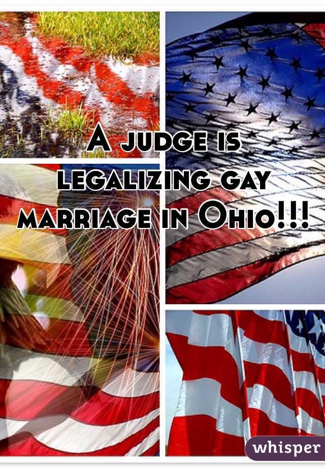 A judge is legalizing gay marriage in Ohio!!! 