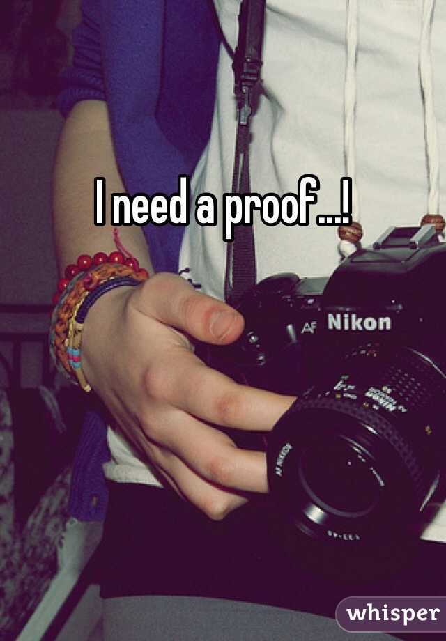 I need a proof...!