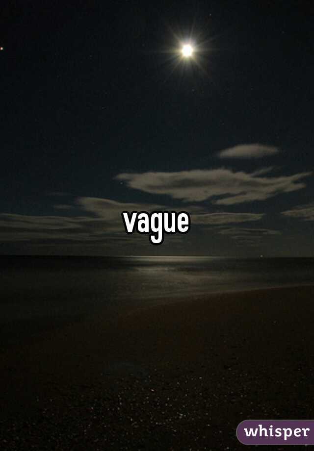 vague
