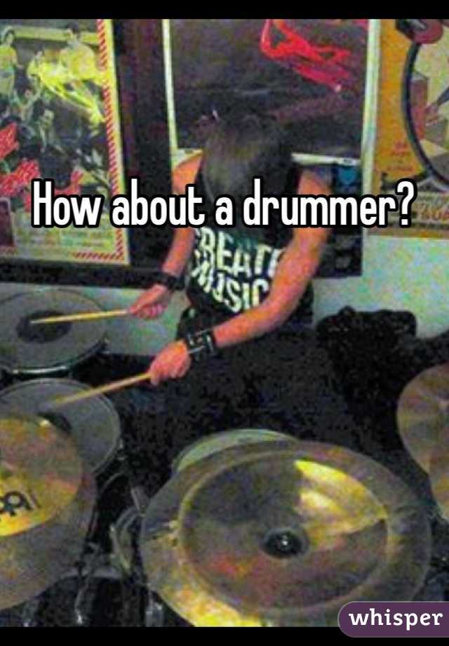 How about a drummer?