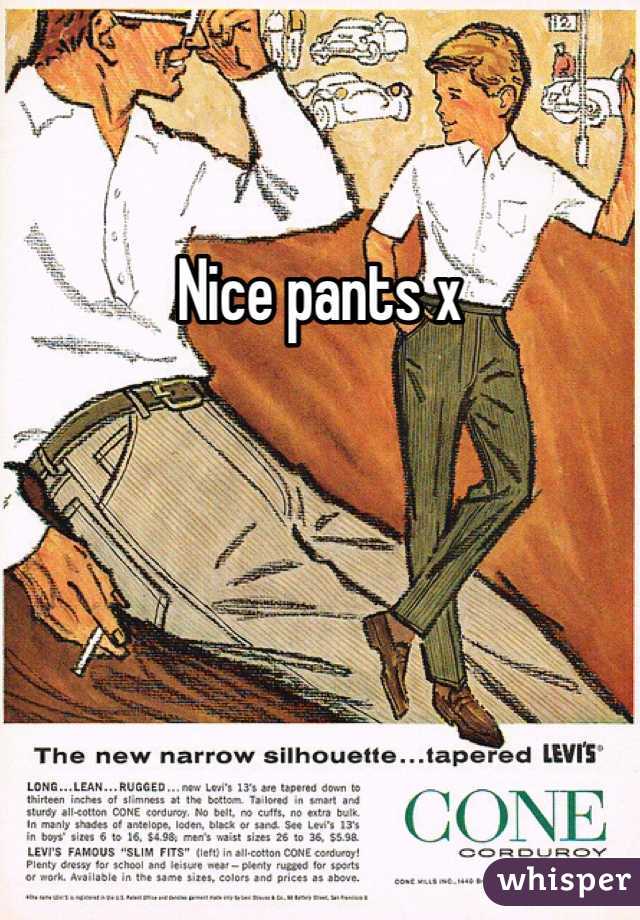 Nice pants x
