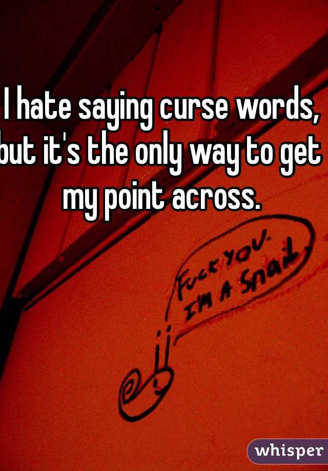 I hate saying curse words, but it's the only way to get my point across.