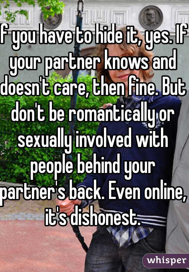 If you have to hide it, yes. If your partner knows and doesn't care, then fine. But don't be romantically or sexually involved with people behind your partner's back. Even online, it's dishonest.