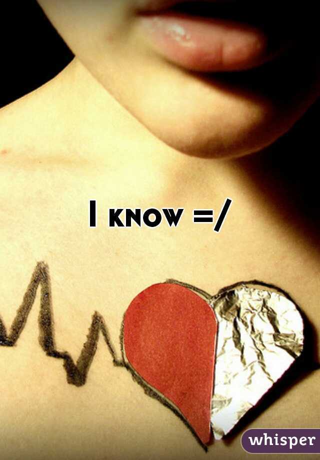 I know =/