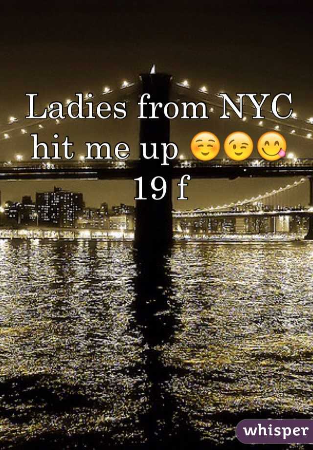 Ladies from NYC hit me up ☺️😉😋
19 f 