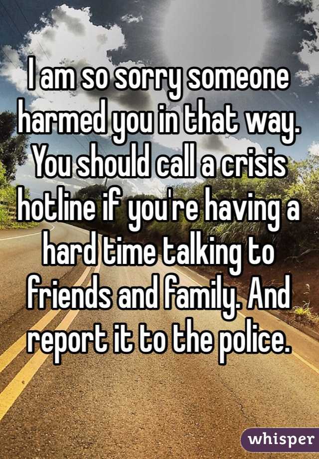 I am so sorry someone harmed you in that way. You should call a crisis hotline if you're having a hard time talking to friends and family. And report it to the police.