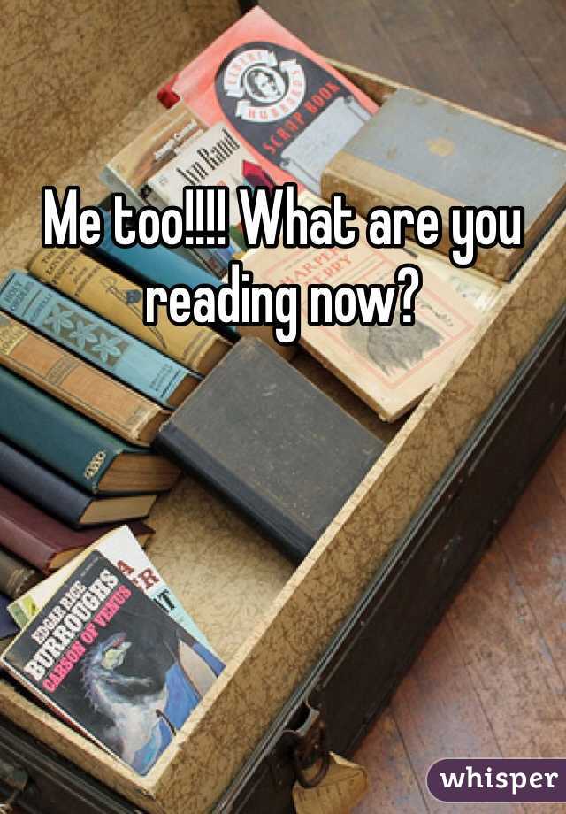 Me too!!!! What are you reading now?