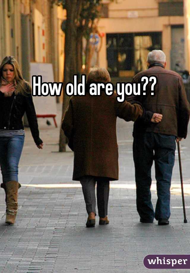 How old are you??