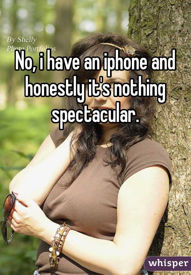 No, i have an iphone and honestly it's nothing spectacular. 