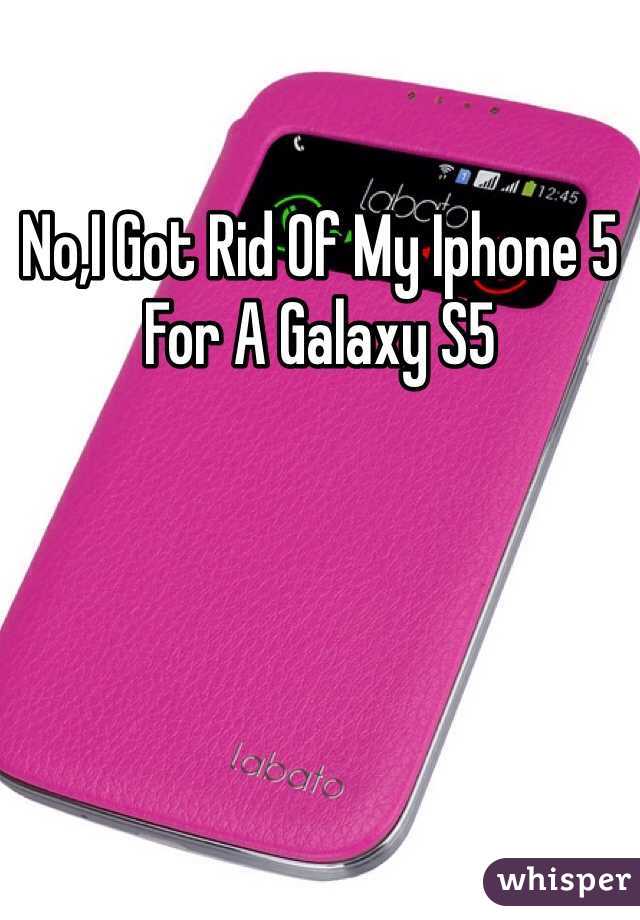 No,I Got Rid Of My Iphone 5 For A Galaxy S5