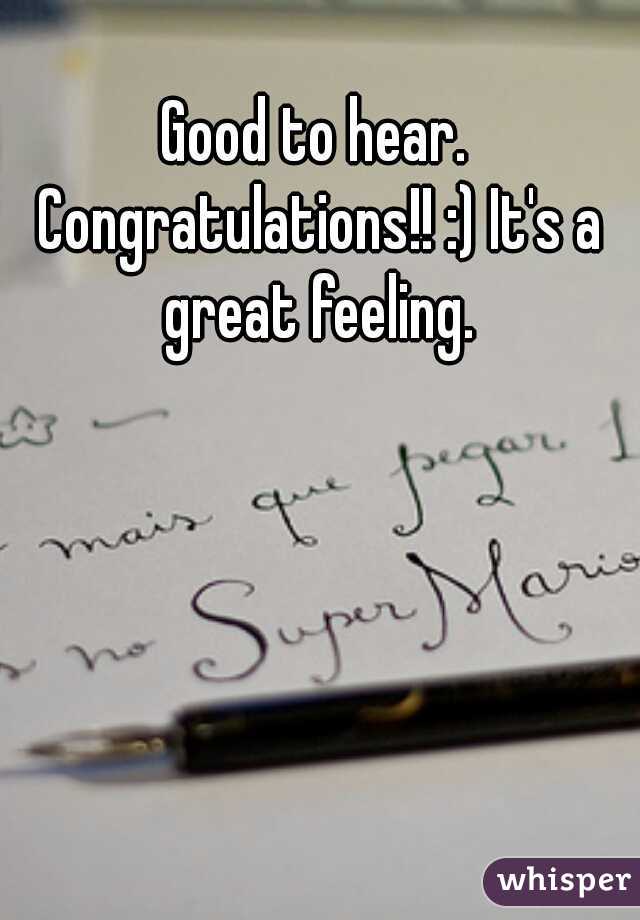 Good to hear. Congratulations!! :) It's a great feeling.
