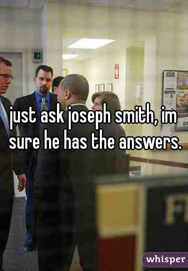 just ask joseph smith, im sure he has the answers.