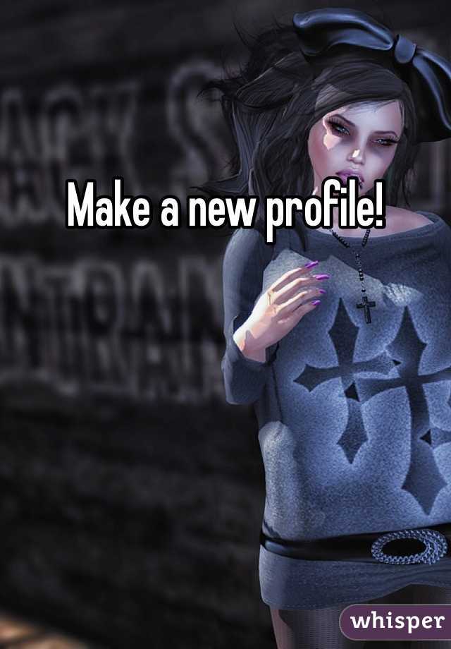 Make a new profile!