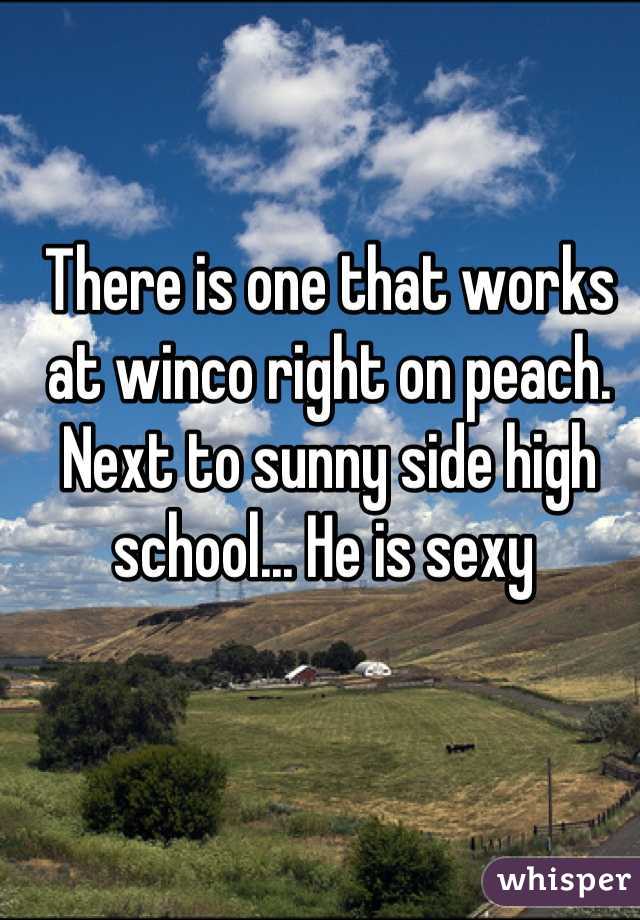 There is one that works at winco right on peach. Next to sunny side high school... He is sexy 