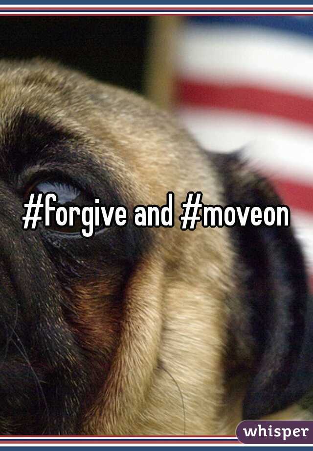 #forgive and #moveon