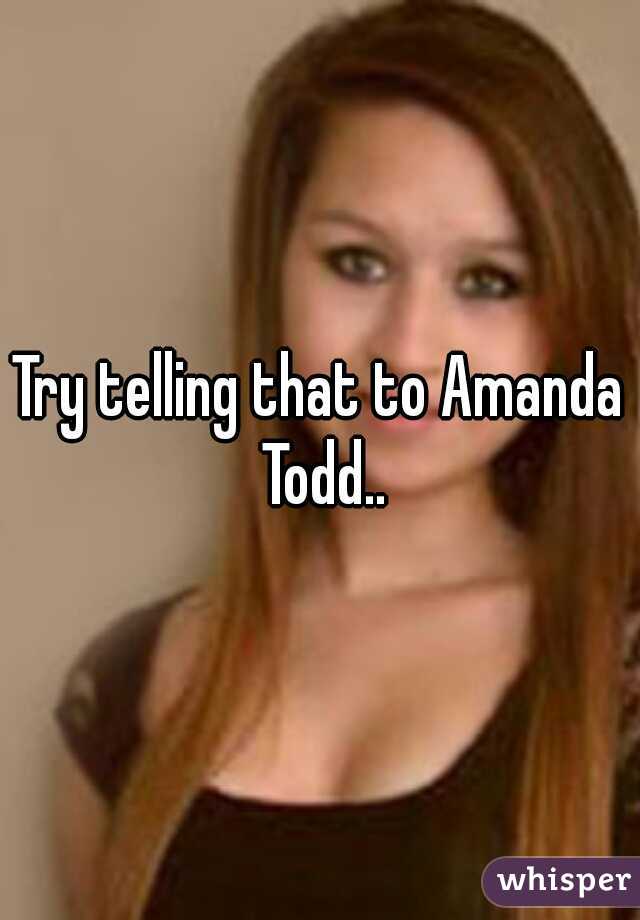 Try telling that to Amanda Todd..