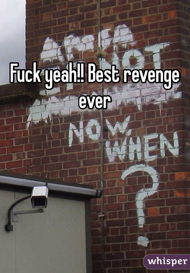 Fuck yeah!! Best revenge ever 