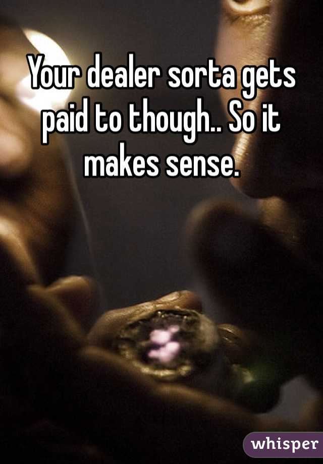 Your dealer sorta gets paid to though.. So it makes sense.