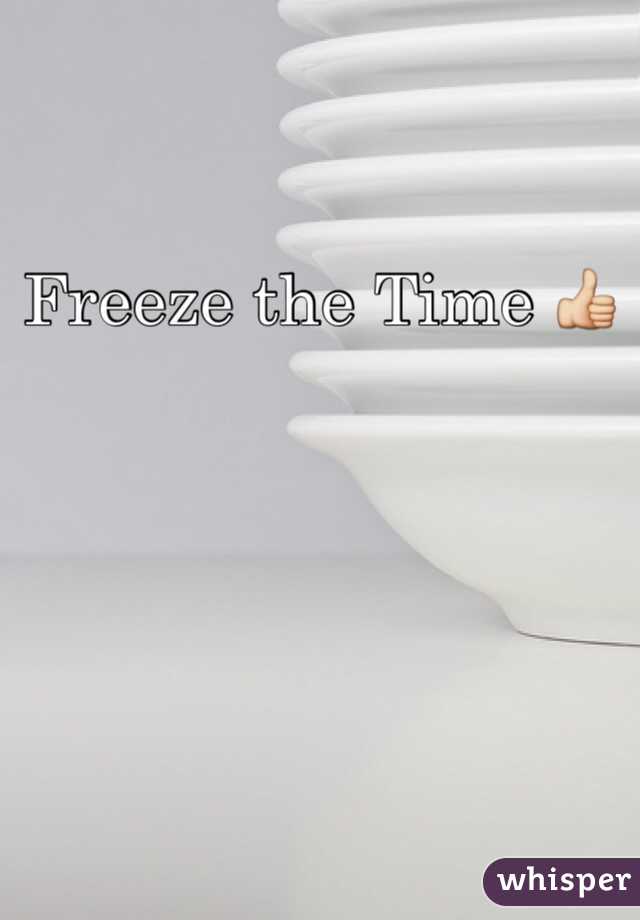Freeze the Time 👍