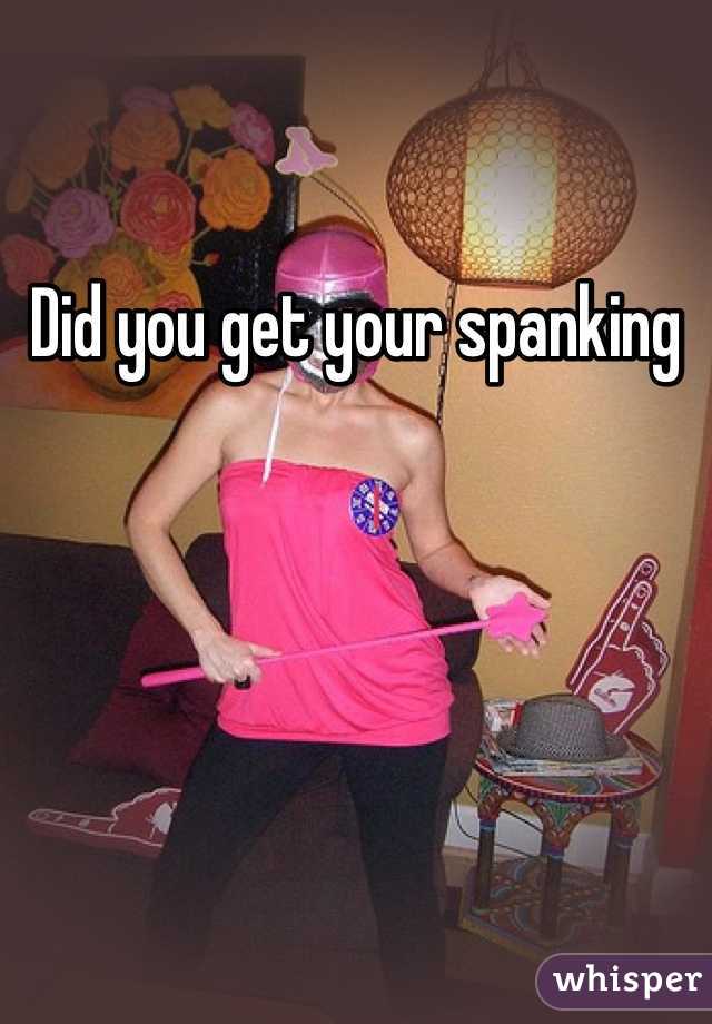 Did you get your spanking