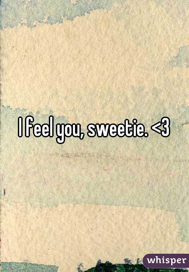 I feel you, sweetie. <3