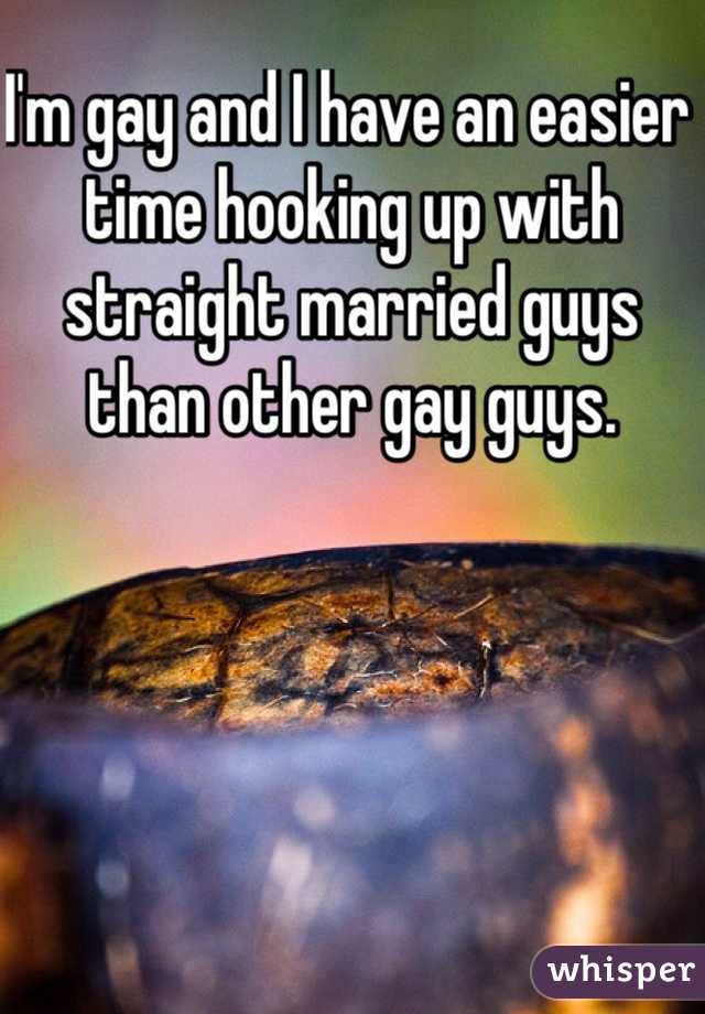 Im Gay And I Have An Easier Time Hooking Up With Straight Married Guys Than Other Gay Guys
