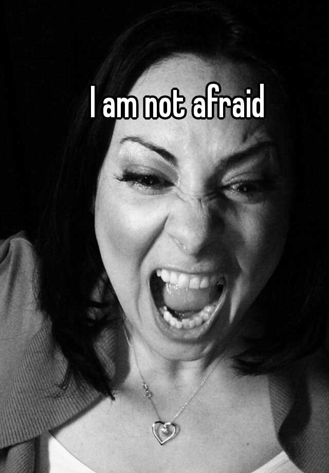 i-am-not-afraid