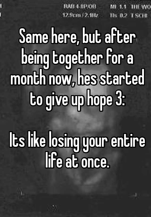 same-here-but-after-being-together-for-a-month-now-hes-started-to