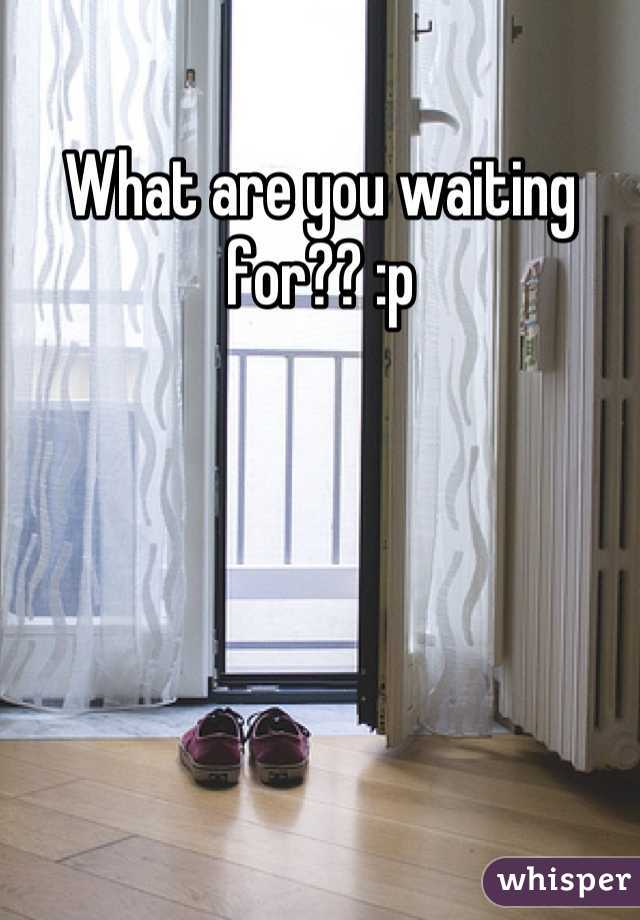 What are you waiting for?? :p