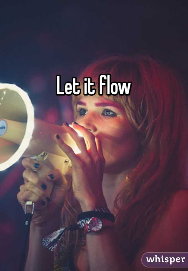 Let it flow 