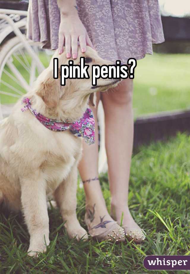 I pink penis?